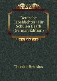Deutsche Fabeldichter: Fur Schulen Bearb (German Edition)