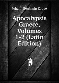 Apocalypsis Graece, Volumes 1-2 (Latin Edition)