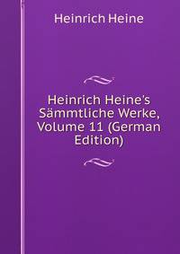 Heinrich Heine's S?mmtliche Werke, Volume 11 (German Edition)