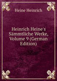 Heinrich Heine's S?mmtliche Werke, Volume 9 (German Edition)
