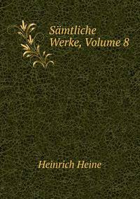 Samtliche Werke, Volume 8