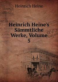 Heinrich Heine's S?mmtliche Werke, Volume 5