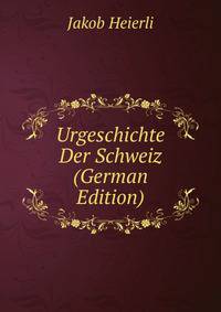 Urgeschichte Der Schweiz (German Edition)