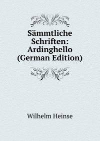 Sammtliche Schriften: Ardinghello (German Edition)