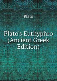 Plato's Euthyphro (Ancient Greek Edition)