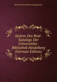 System Des Real-Katalogs Der Universitats-Bibliothek Heidelberg (German Edition)