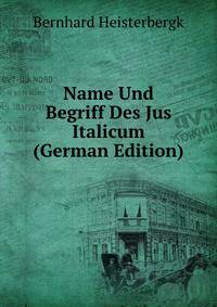 Name Und Begriff Des Jus Italicum (German Edition)