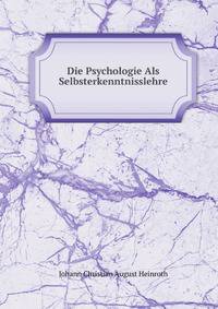 Die Psychologie Als Selbsterkenntnisslehre (German Edition)