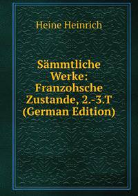 Sammtliche Werke: Franzohsche Zustande, 2.-3.T (German Edition)