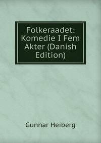 Folkeraadet: Komedie I Fem Akter (Danish Edition)