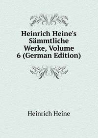 Heinrich Heine's S?mmtliche Werke, Volume 6 (German Edition)