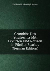 Grundriss Des Strafrechts Mit Exkursen Und Notizen in Funfter Bearb. . (German Edition)