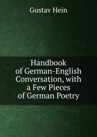 Handbook of German-English Conversation, with a Few Pieces of German Poetry