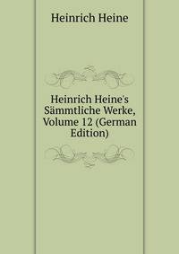Heinrich Heine's S?mmtliche Werke, Volume 12 (German Edition)