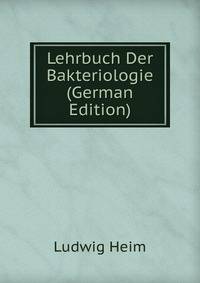 Lehrbuch Der Bakteriologie (German Edition)