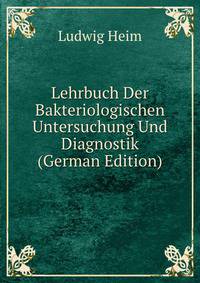 Lehrbuch Der Bakteriologischen Untersuchung Und Diagnostik (German Edition)