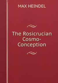 The Rosicrucian Cosmo-Conception