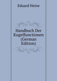 Handbuch Der Kugelfunctionen (German Edition)
