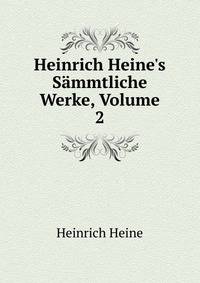 Heinrich Heine's S?mmtliche Werke, Volume 2
