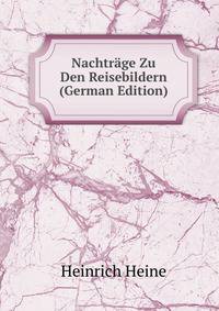 Nachtrage Zu Den Reisebildern (German Edition)
