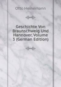 Geschichte Von Braunschweig Und Hannover, Volume 3 (German Edition)