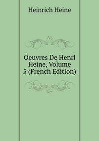 Oeuvres De Henri Heine, Volume 5 (French Edition)