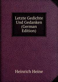 Letzte Gedichte Und Gedanken (German Edition)