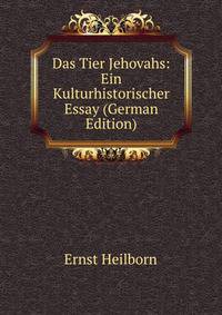 Das Tier Jehovahs: Ein Kulturhistorischer Essay (German Edition)