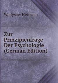 Zur Prinzipienfrage Der Psychologie (German Edition)