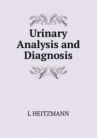 Urinary Analysis and Diagnosis.
