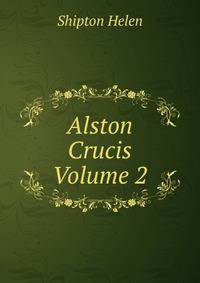 Alston Crucis Volume 2