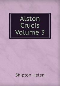 Alston Crucis Volume 3