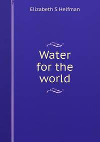 Water for the world
