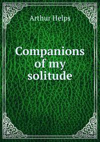 Companions of my solitude