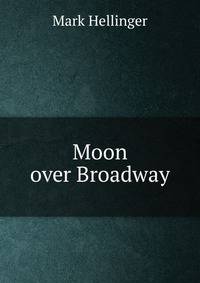 Moon over Broadway