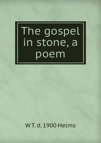 The gospel in stone, a poem