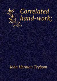 Correlated hand-work;