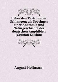 Ueber den Tastsinn der Schlangen; als Specimen einer Anatomie und Naturgeschichte der deutschen Amphibien (German Edition)