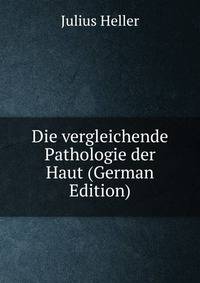 Die vergleichende Pathologie der Haut (German Edition)