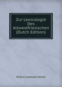 Zur Lexicologie Des Altwestfriesischen (Dutch Edition)