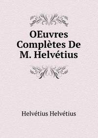 OEuvres Completes De M. Helvetius