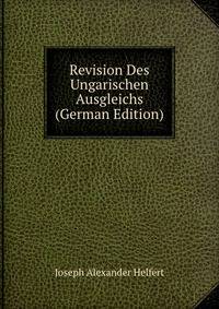 Revision Des Ungarischen Ausgleichs (German Edition)