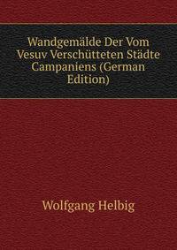 Wandgemalde Der Vom Vesuv Verschutteten Stadte Campaniens (German Edition)