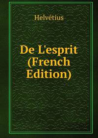 De L'esprit (French Edition)