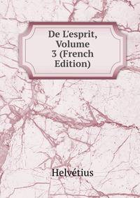 De L'esprit, Volume 3 (French Edition)