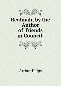 Realmah, by the Author of 'friends in Council'.