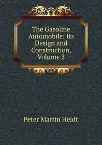 The Gasoline Automobile: Its Design and Construction, Volume 2