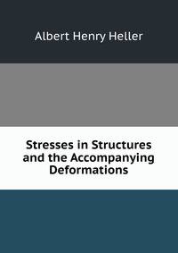Stresses in Structures and the Accompanying Deformations