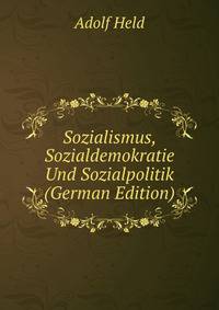Sozialismus, Sozialdemokratie Und Sozialpolitik (German Edition)