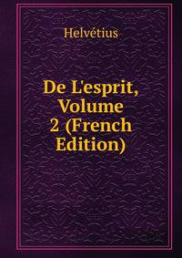 De L'esprit, Volume 2 (French Edition)
